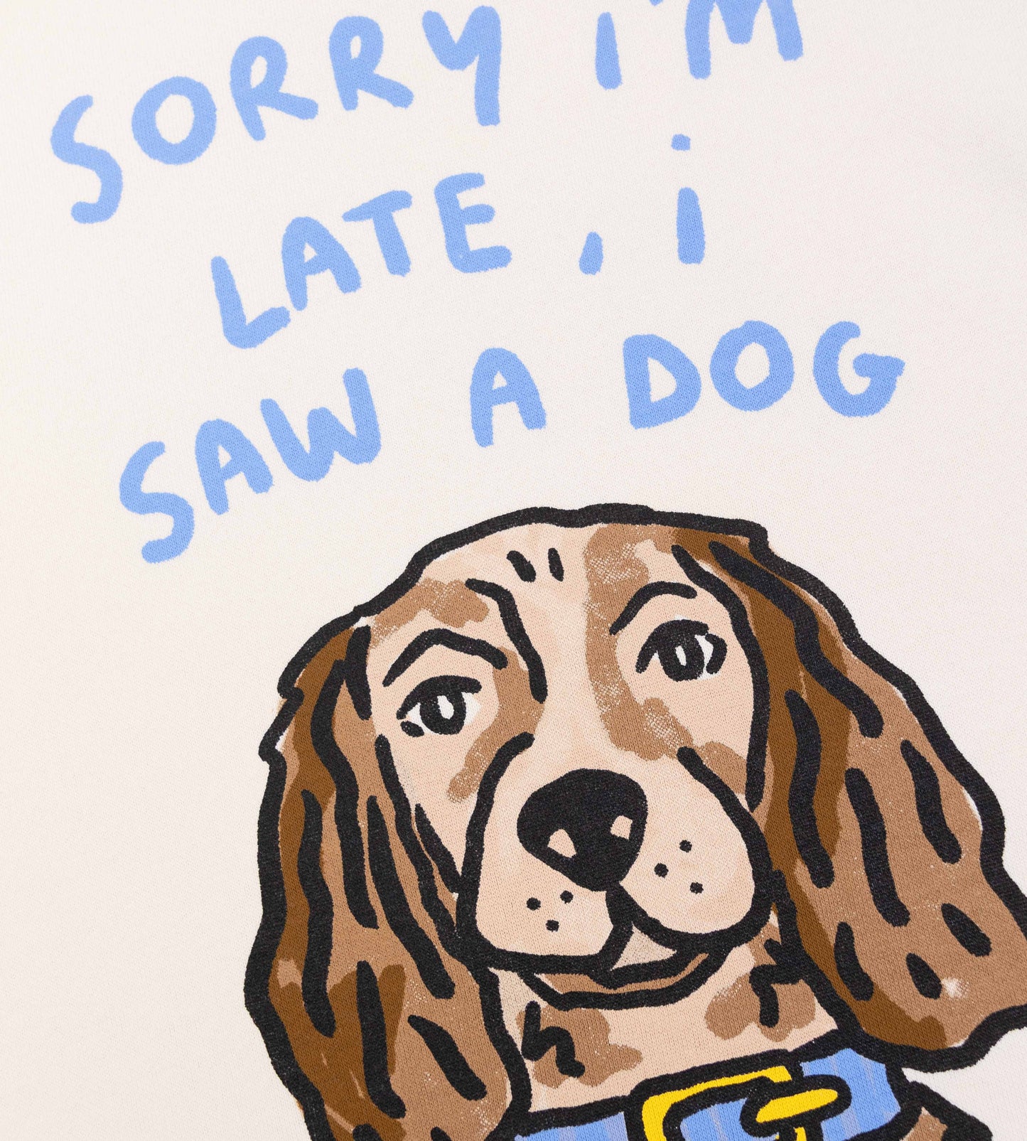 I saw a dog Sweatshirt