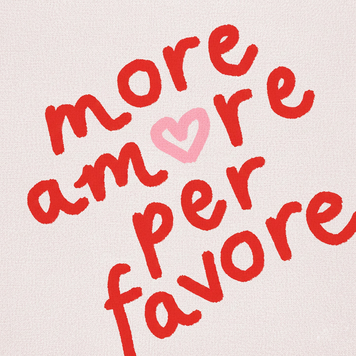 More Amore Per Favore Sweatshirt