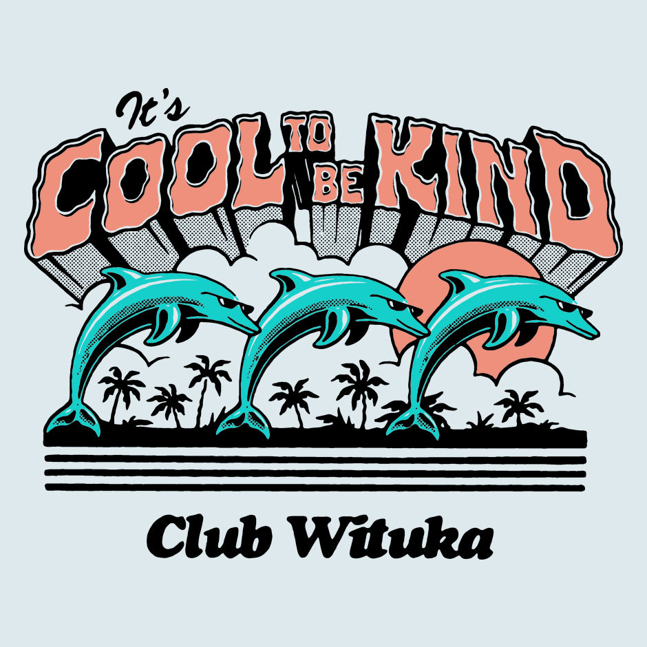 Cool To Be Kind
