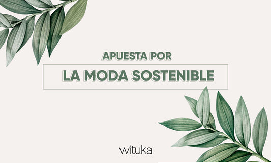 Wituka, una apuesta por la moda sostenible