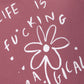 Life is fucking magical