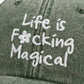 Life is Fucking Magical Cap