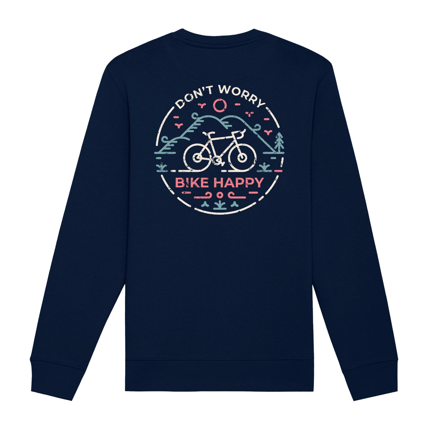 Don't Worry Bike Happy Sweatshirt