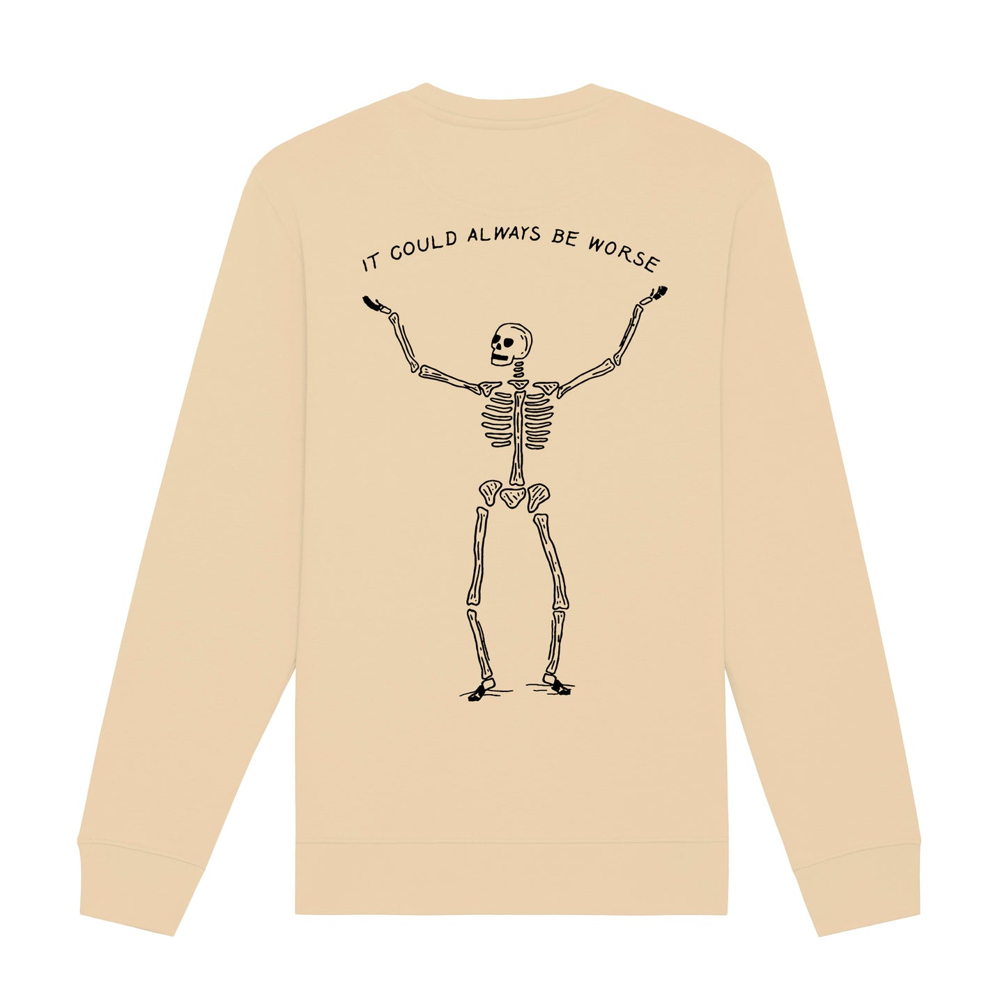 It could always be worse Sweatshirt