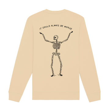 It could always be worse Sweatshirt