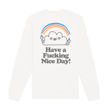 Have a Fucking Nice Day Sweatshirt