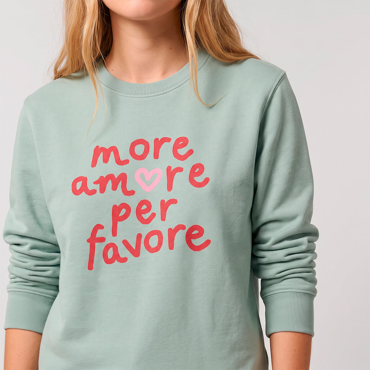 More Amore Per Favore Sweatshirt