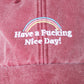 Have a Fucking Nice Day Cap