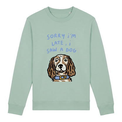 I saw a dog Sweatshirt