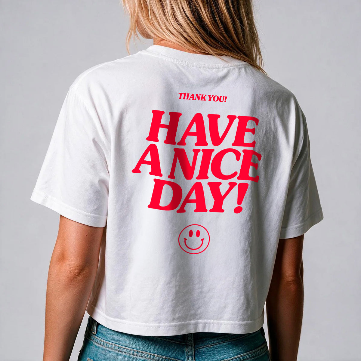 You Deserve A Nice Day Cropped Tee