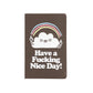 Journal Have a Fucking Nice Day