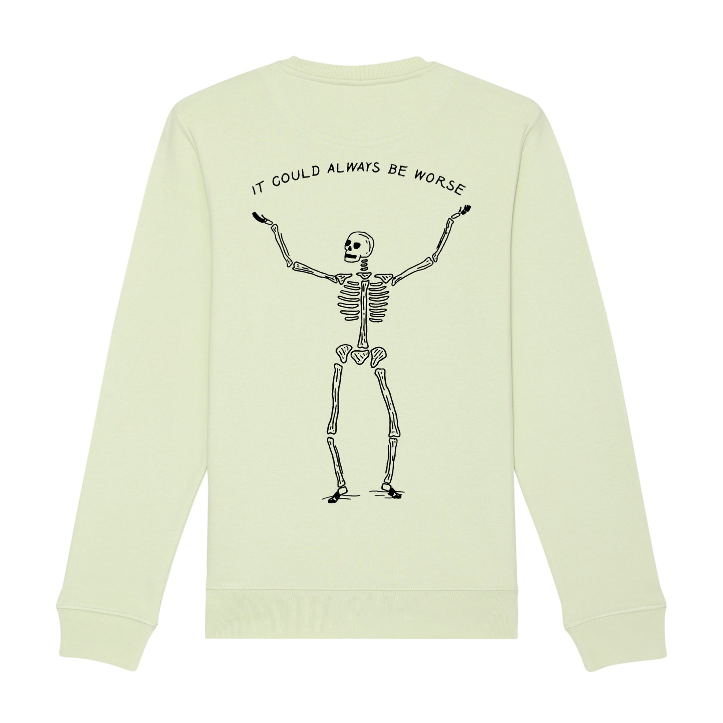 It could always be worse Sweatshirt