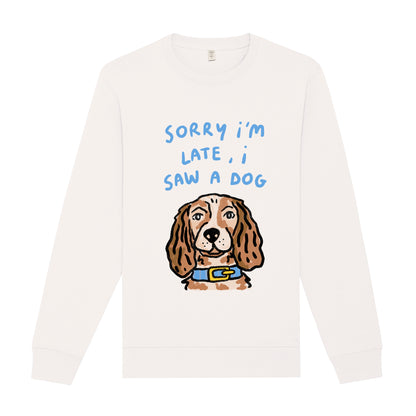 I saw a dog Sweatshirt
